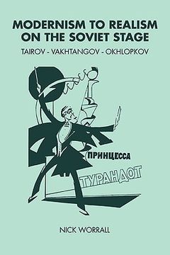 portada Modernism to Realism on the Soviet Stage: Tairov- Vakhtangov-Okhlopkov (en Inglés)