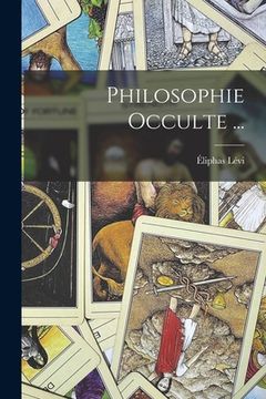 portada Philosophie Occulte ... (en Francés)