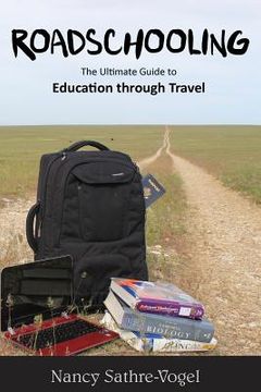 portada Roadschooling: The Ultimate Guide to Education Through Travel (in English)