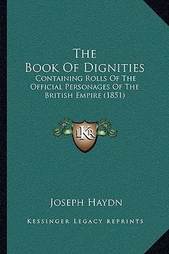 portada the book of dignities: containing rolls of the official personages of the british empire (1851) (en Inglés)