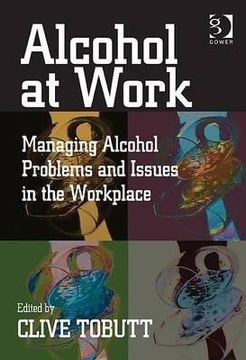 portada Alcohol at Work: Managing Alcohol Problems and Issues in the Workplace