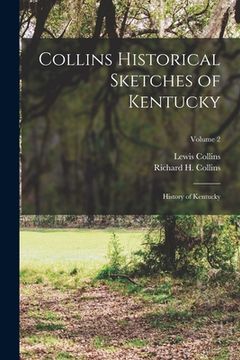 portada Collins Historical Sketches of Kentucky: History of Kentucky; Volume 2 (in English)