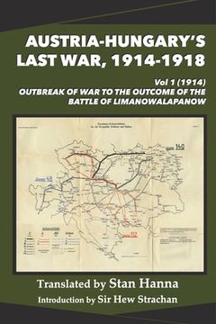 portada Austria-Hungary's Last War, 1914-1918 Vol 1 (1914): Outbreak of War to the Outcome of the Battle of Limanowa-Lapanow (en Inglés)
