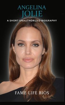 portada Angelina Jolie: A Short Unauthorized Biography (en Inglés)