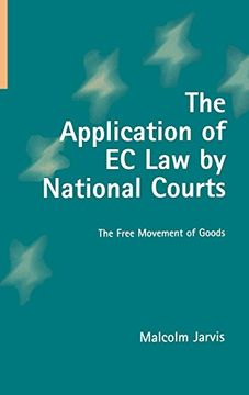 portada The Application of ec law by National Courts: The Free Movement of Goods (en Inglés)