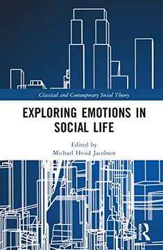 portada Exploring Emotions in Social Life (Classical and Contemporary Social Theory) (en Inglés)