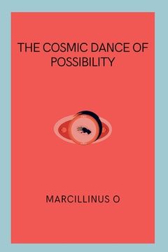 portada The Cosmic Dance of Possibility (en Inglés)