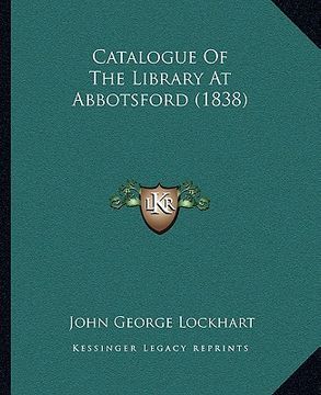 portada catalogue of the library at abbotsford (1838) (en Inglés)
