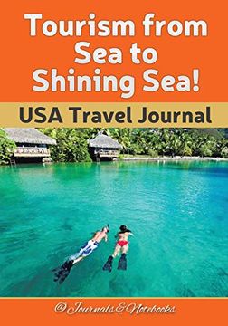portada Tourism From sea to Shining Sea! Usa Travel Journal (en Inglés)