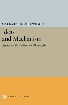 portada Ideas and Mechanism: Essays on Early Modern Philosophy (Princeton Legacy Library) (in English)