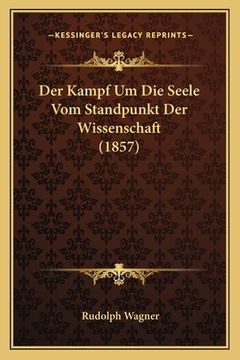 portada Der Kampf Um Die Seele Vom Standpunkt Der Wissenschaft (1857) (en Alemán)