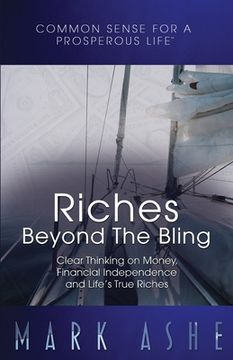 portada Riches Beyond the Bling: Clear Thinking on Money, Financial Independence and Life's True Riches (in English)