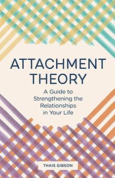 portada Attachment Theory: A Guide to Strengthening the Relationships in Your Life (in English)