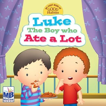 portada Good Habits: Overindulgence_Luke - the Boy Who Ate a Lot