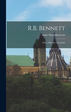 portada R.B. Bennett: Prime Minister of Canada (en Inglés)