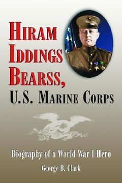 portada hiram iddings bearss, u.s. marine corps: biography of a world war i hero (en Inglés)