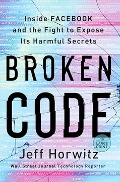 portada Broken Code: Inside Facebook and the Fight to Expose its Harmful Secrets (Random House Large Print) (en Inglés)