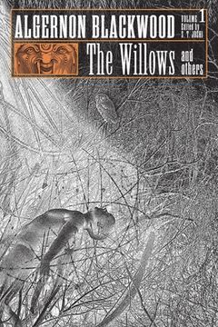 portada The Willows and Others: Collected Short Fiction of Algernon Blackwood, Volume 1 (en Inglés)