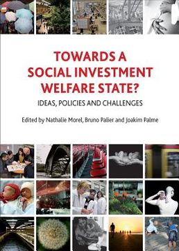 portada Towards a Social Investment Welfare State? Ideas, Policies and Challenges (en Inglés)