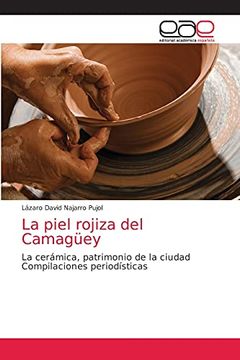 portada La Piel Rojiza del Camagüey: La Cerámica, Patrimonio de la Ciudadcompilaciones Periodísticas