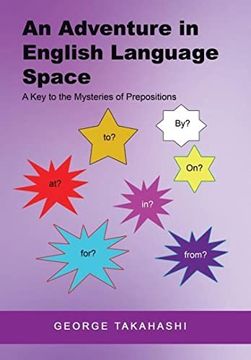 portada An Adventure in English Language Space: A key to the Mysteries of Prepositions (en Inglés)