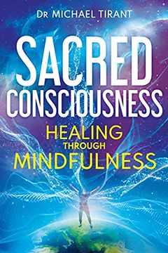 portada Sacred Consciousness: Healing Through Mindfulness (en Inglés)