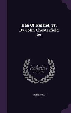 portada Han Of Iceland, Tr. By John Chesterfield 2v