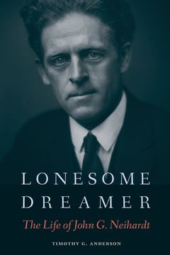 portada Lonesome Dreamer: The Life of John G. Neihardt