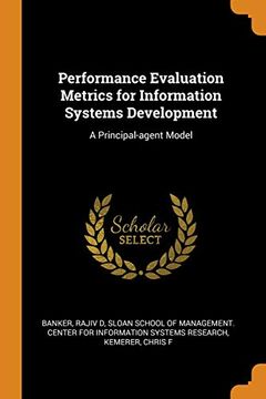 portada Performance Evaluation Metrics for Information Systems Development: A Principal-Agent Model 