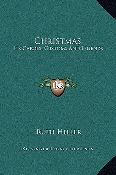 portada christmas: its carols, customs and legends (en Inglés)