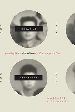 portada Negative Exposures: Knowing What not to Know in Contemporary China (Sinotheory) (en Inglés)