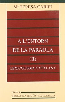 portada A l'entorn de la paraula (II): lexicologia catalana (Biblioteca Lingüística Catalana)