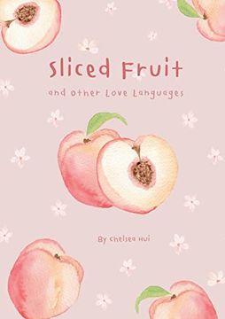 portada Sliced Fruit and Other Love Languages (en Inglés)