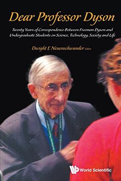 portada Dear Professor Dyson: Twenty Years of Correspondence Between Freeman Dyson and Undergraduate Students on Science, Technology, Society and Life (libro en inglés)