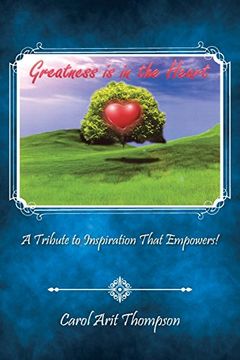 portada Greatness is in the Heart: A Tribute to Inspiration That Empowers! (en Inglés)