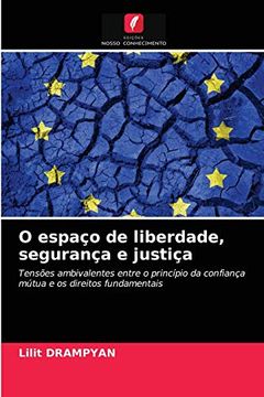 portada O Espaço de Liberdade, Segurança e Justiça: Tensões Ambivalentes Entre o Princípio da Confiança Mútua e os Direitos Fundamentais (en Portugués)