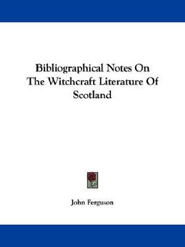 portada bibliographical notes on the witchcraft literature of scotland (en Inglés)