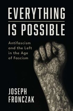 portada Everything is Possible: Antifascism and the Left in the age of Fascism (en Inglés)