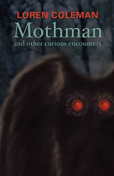 portada Mothman and Other Curious Encounters (en Inglés)