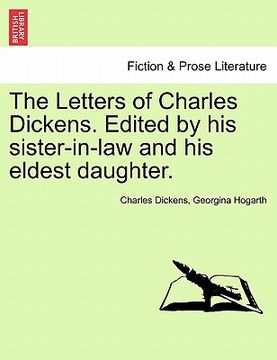 portada the letters of charles dickens. edited by his sister-in-law and his eldest daughter.