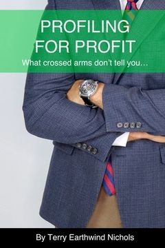 portada Profiling For Profit What crossed arms don't tell you...: Mastering the Art of Observation (en Inglés)