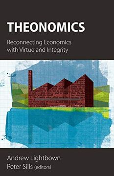 portada Theonomics: Reconnecting Economics With Virtue and Integrity (en Inglés)