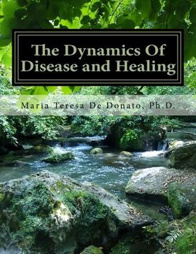 portada The Dynamics Of Disease and Healing: The Role That Perception and Beliefs Play In Our Health and Wellness