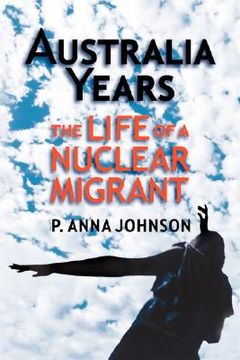 portada australia years the life of a nuclear migrant (en Inglés)