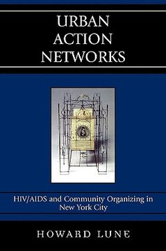 portada urban action networks: hiv/aids and community organizing in new york city (en Inglés)