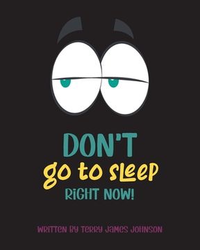 portada Don't Go to Sleep Right Now! (en Inglés)