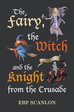 portada The Fairy, the Witch and the Knight from the Crusade