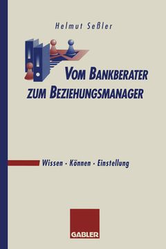 portada Vom Bankberater Zum Beziehungsmanager: Wissen - Können - Einstellung (en Alemán)