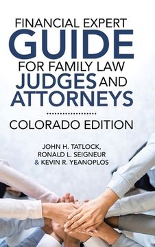 portada Financial Expert Guide for Family Law Judges and Attorneys: Colorado Edition (in English)