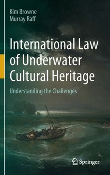portada International Law of Underwater Cultural Heritage: Understanding the Challenges (en Inglés)